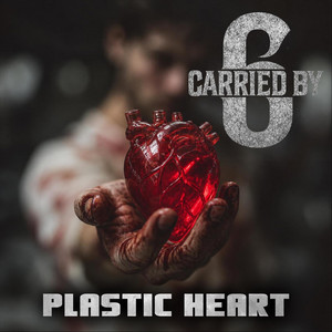 Plastic Heart by Carried By Six