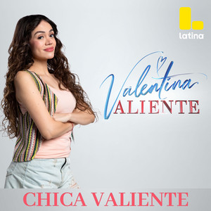 Mayra Goñi - Chica Valiente (Valentina Valiente) [feat. Hnos Yaipén]