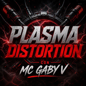 Plasma Distortion by MC Gaby V