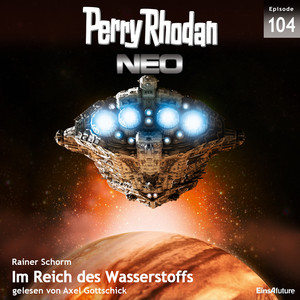 Im Reich des Wasserstoffs - Perry Rhodan - Neo 104 (Ungekürzt)