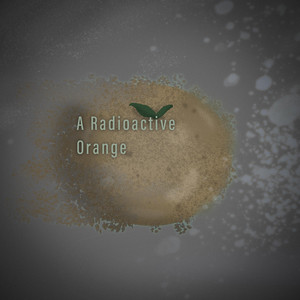 A Radioactive Orange