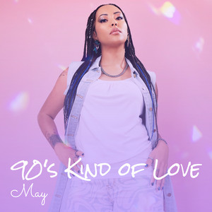 90's Kind of Love by May