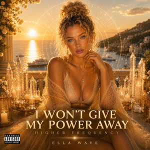 I Won't Give My Power Away by Ella Wave