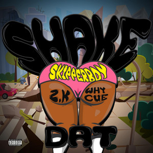Shake Dat by SkipperBoy, Zdashk, Why Cue
