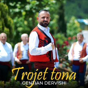 Gentian Dervishi - Trojet Tona