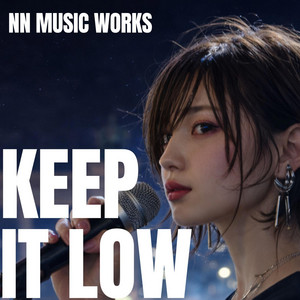NN Music Works - KEEP IT LOW