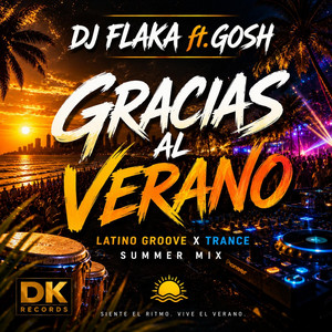 Gracias al Verano by DJ Flaka, GOSH