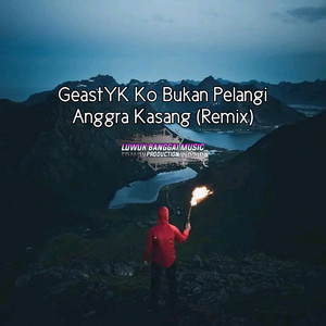 GeastYK Ko Bukan Pelangi - Remix
