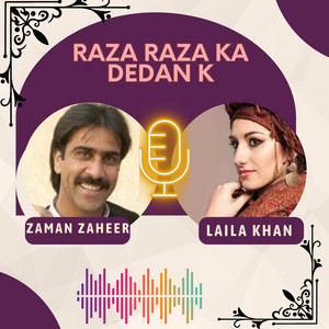 Laila Khan - Raza Raza Ka Dedan K (feat. Zaman Zaheer)