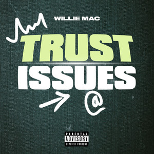 Trust Issues by Willie Mac