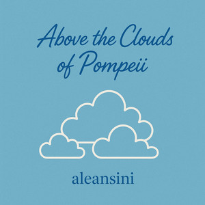 Above the Clouds of Pompeii - intermezzo