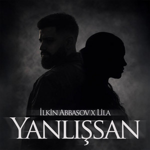 Yanlışsan by İlkin Abbasov, Lila