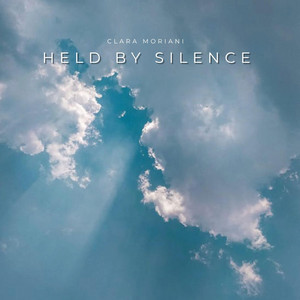 Held by Silence by Clara Moriani