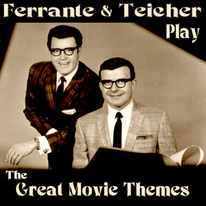 Ferrante & Teicher Play the Great Movie Themes