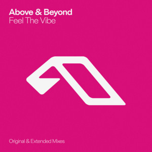 Feel The Vibe - Extended Mix by Above & Beyond