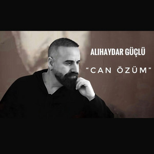 Ali Haydar Güçlü - Can Özüm