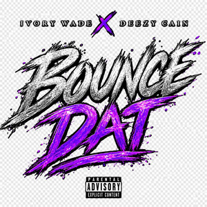 Bounce dat by Ivory Wade, Deezy Cain