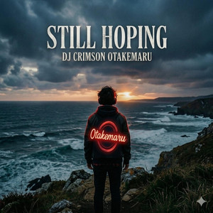 Still Hoping by Dj Crimson Otakemaru