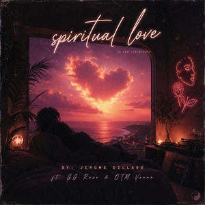 Spiritual Love by Jerome Dillard, GG Rose, OTM Vonnn
