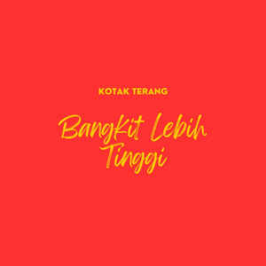 Bangkit Lebih Tinggi by Kotak Terang