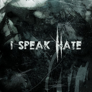 I Speak Hate by Set To Hate