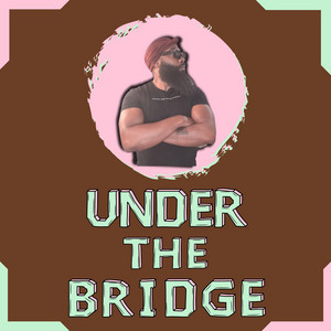 Under The Bridge