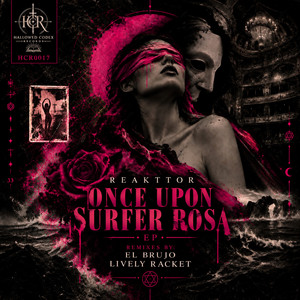 One Upon Surfer Rosa - El Brujo Remix by REAKTTOR, El Brujo
