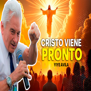 Yiye Avila - CRISTO VIENE PRONTO (En Vivo)