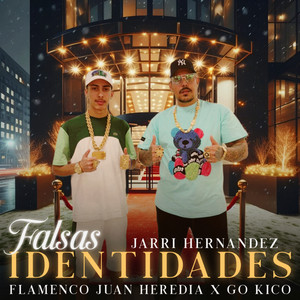 Flamenco Juan Heredia, Jarri Hernandez & Go Kico - Falsas Identidades