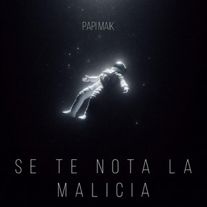 SE TE NOTA LA MALICIA by PAPI MAIK