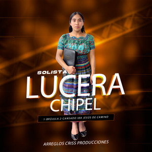 Lucera Chipel - Cansado Iba Jesús de Camino