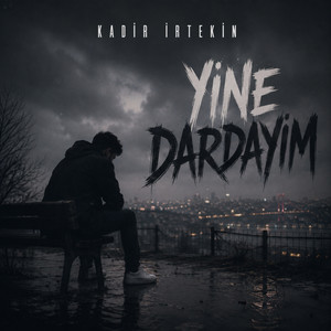 Yine Dardayım by Kadir İrtekin
