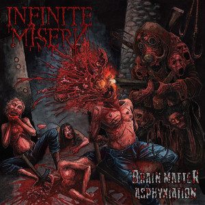 Brain Matter Asphyxiation by Infinite Misery