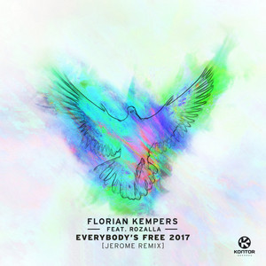 Everybody's Free 2017 - Jerome Remix by Florian Kempers, Rozalla, Jerome