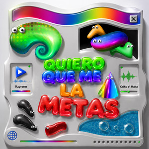 QUIERO QUE ME LA METAS