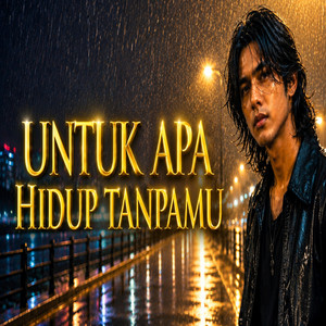 Untuk Apa Hidup Tanpamu by Ayhie