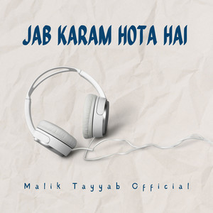 Malik Tayyab Official - Jab Karam Hota Hai (feat. Nusrat Fatah Ali Khan)