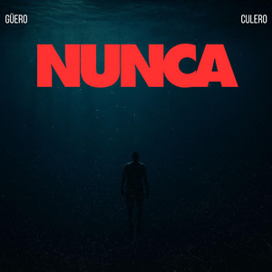NUNCA - Extended Version by Güero Culero