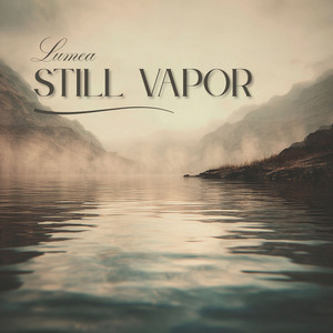 Still Vapor by Lumea