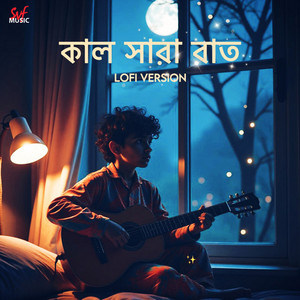 Kal Shara Raat - LoFi by Sudipto Chowdhury