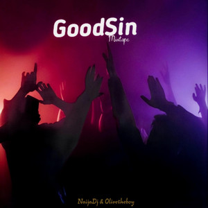 GoodSin by NaijaDj, Dj Twise, Olivetheboy