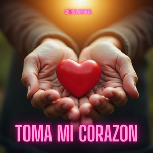 toma mi corazon by chrislamafia