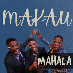 Makau - Mahala