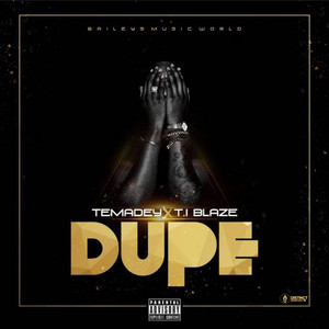 T.I BLAZE - Dupe (feat. Temadey)