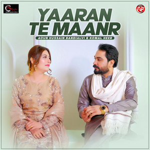 Aoun Hussain Bandialvi & Komal Heer - Yaaran Te Maanr