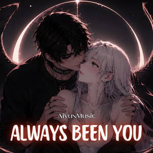Always Been You (Nightcore) by Aiyun