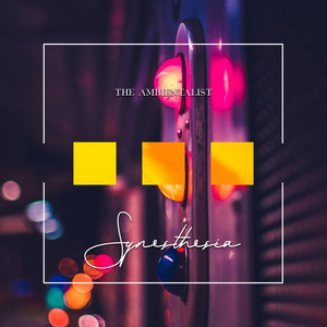 Synesthesia by The Ambientalist