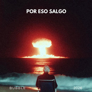 Por eso Salgo by BUBBLE