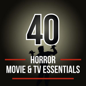 40 Horror Movie & TV Essentials album