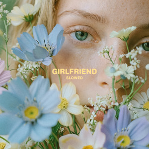 Girlfriend - Slowed by ONL